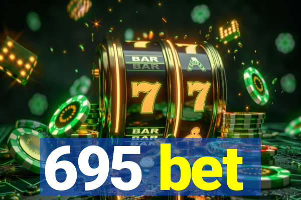 695 bet